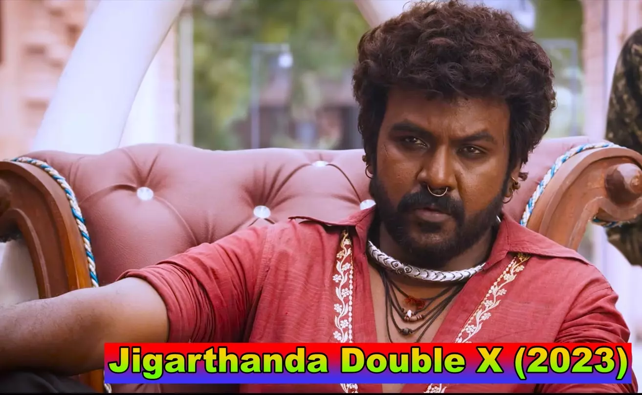 You are currently viewing Jigarthanda Double X (2023) – Movie | Reviews, Cast, Release Online & Box Office