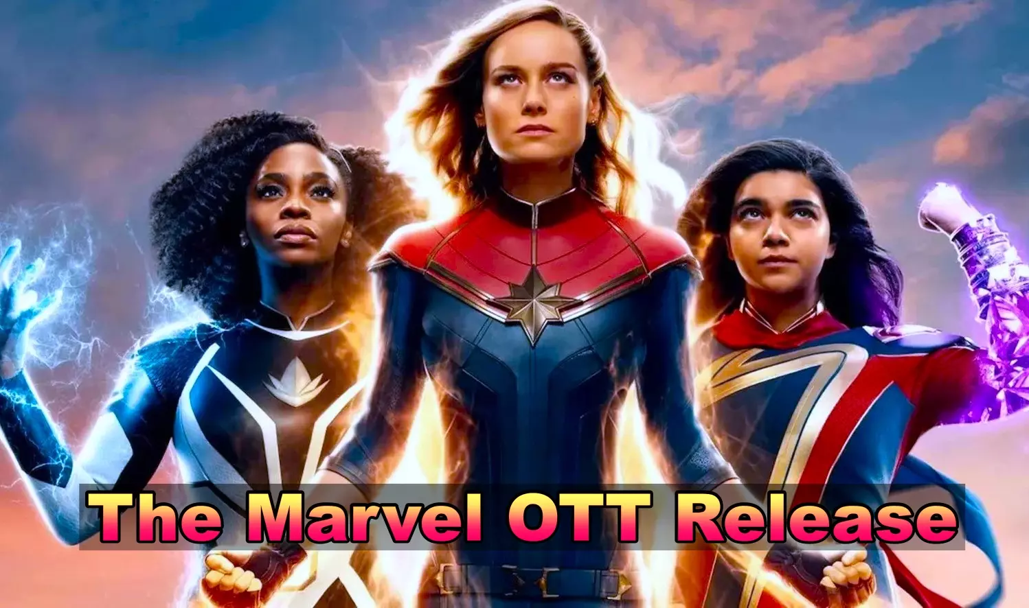 You are currently viewing The Marvels (2023) – OTT Release Date & OTT Platform Name
