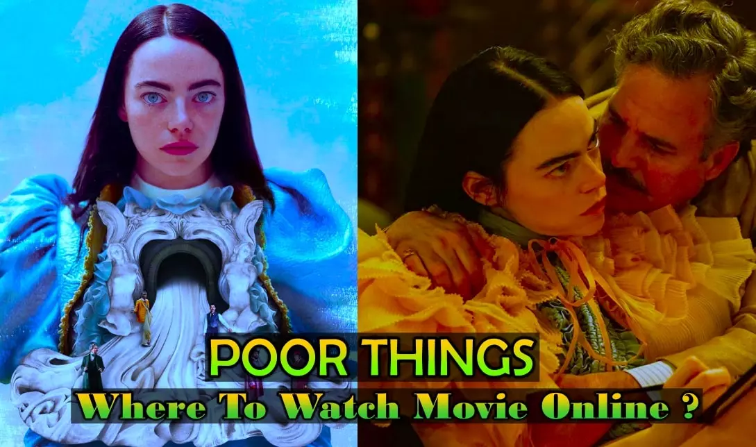You are currently viewing Poor Things (2023) – Where To Watch Movie Online ?