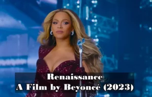 Read more about the article Renaissance: A Film By Beyonce (2023) – Movie, Reviews & Release