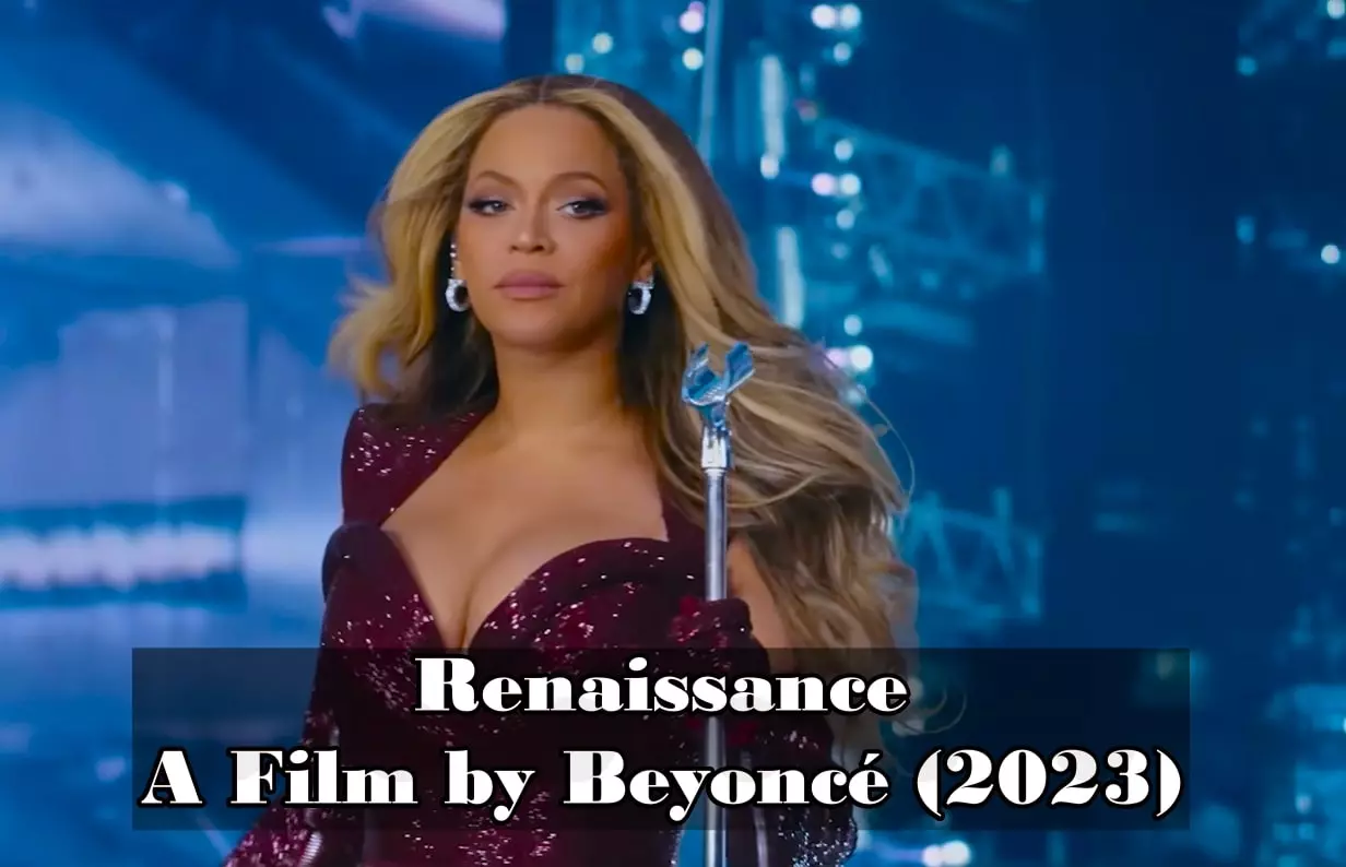 You are currently viewing Renaissance: A Film By Beyonce (2023) – Movie, Reviews & Release