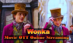 Read more about the article Wonka (2023) – Movie OTT Online Streaming