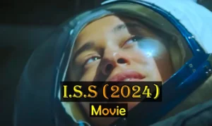 I.S.S. 2024 Movie Watch